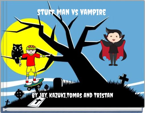 Stuff man vs vampire