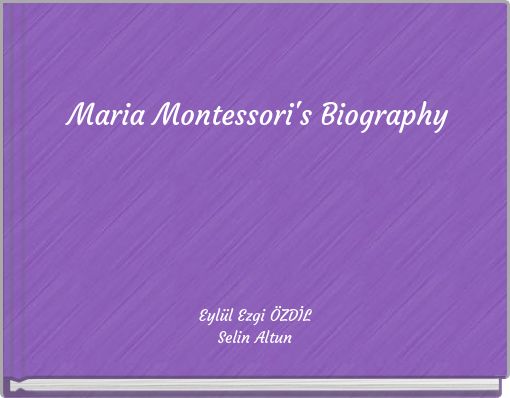 Maria Montessori's Biography