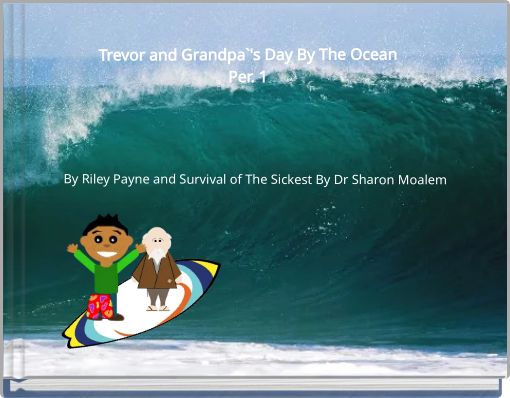 Trevor and Grandpa`'s Day By The Ocean Per. 1