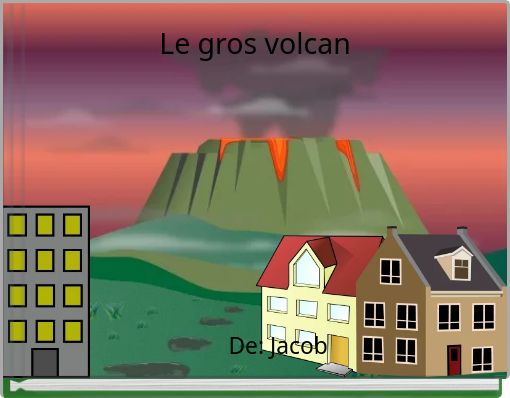 Le gros volcan