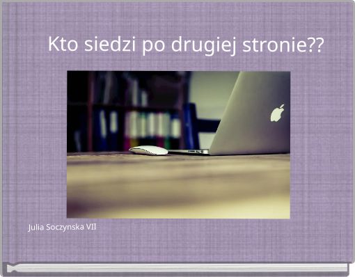 Kto siedzi po drugiej stronie??