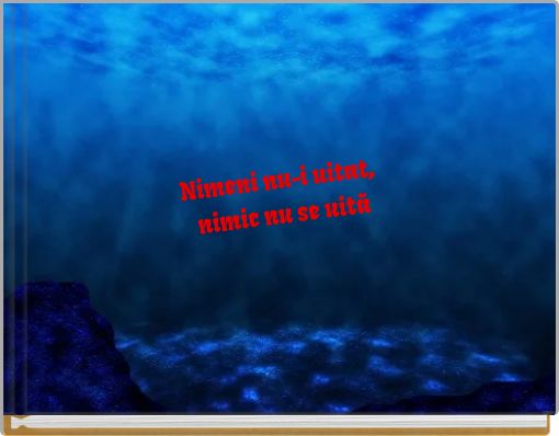 Nimeni nu-i uitat, nimic nu se uită