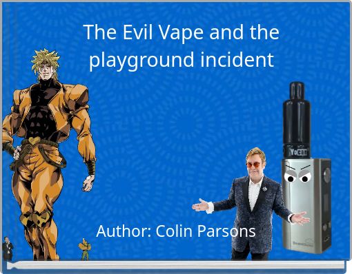 The Evil Vape and the playground incident