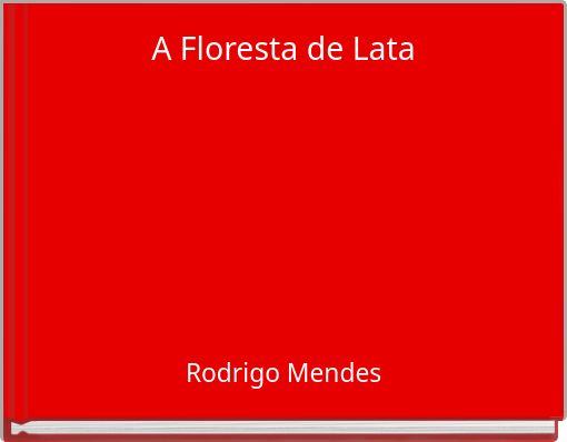 A Floresta de Lata