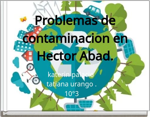 Problemas de contaminacion en Hector Abad.