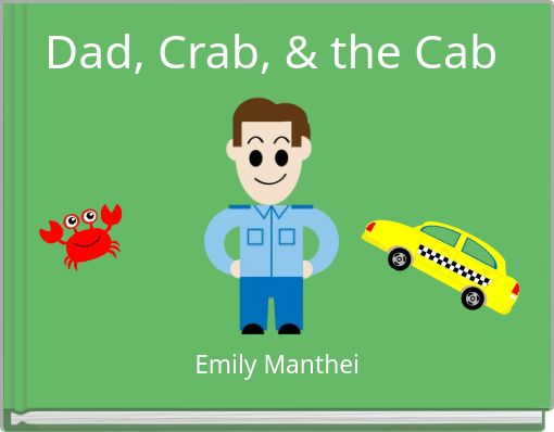 Dad, Crab, &amp; the Cab
