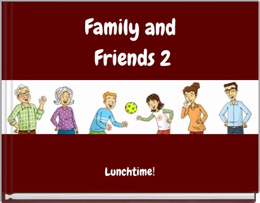 Family and Friends 2