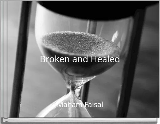 Broken and Healed