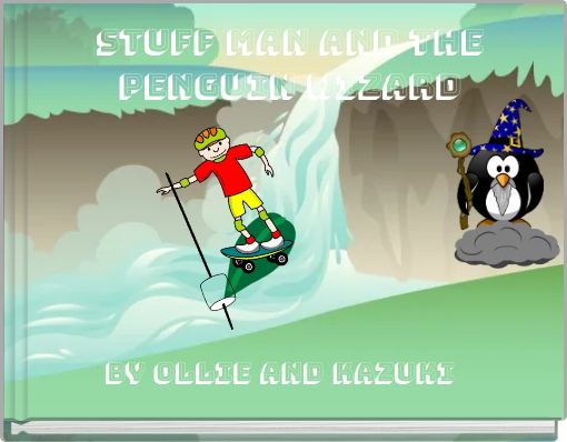 Stuff man and the penguin wizard