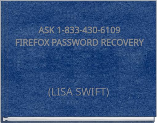Book Cover for: ASK 1-833-430-6109 FIREFOX PASSWORD RECOVERY
