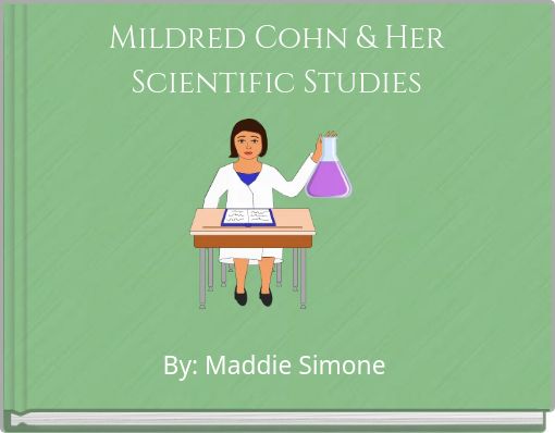 Mildred Cohn & Her Scientific Studies