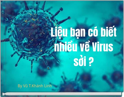 Liệu bạn có biết nhiều về Virus sởi ?
