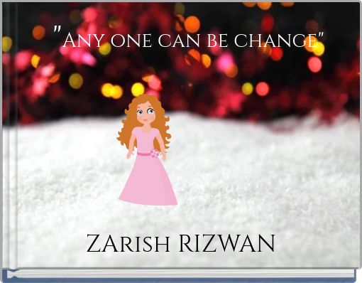 "Any one can be change"