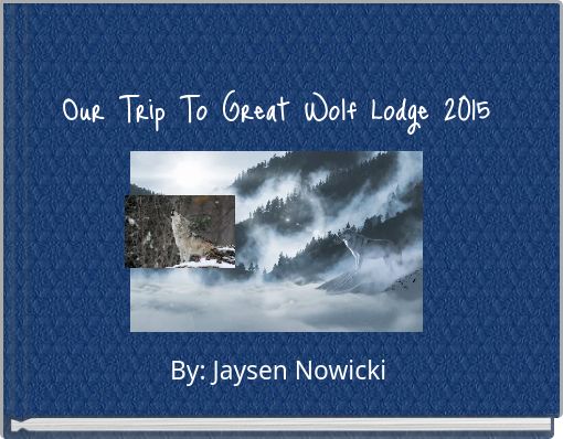 Our Trip To Great Wolf Lodge 2015