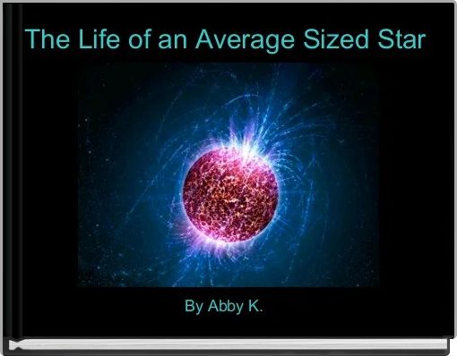 The Life of an Average Sized Star 