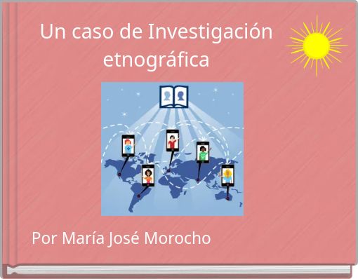 Un caso de Investigación etnográfica