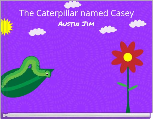 The Caterpillar named Casey