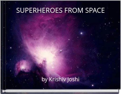 SUPERHEROES FROM SPACE