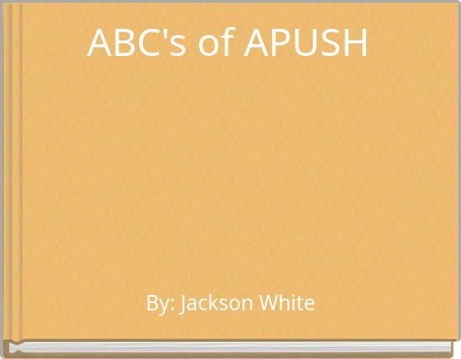 ABC's of APUSH