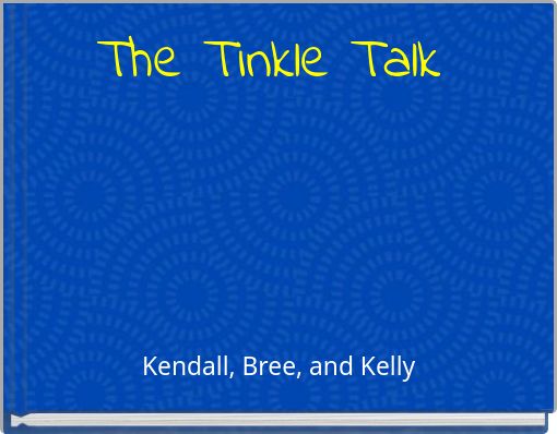 The Tinkle Talk