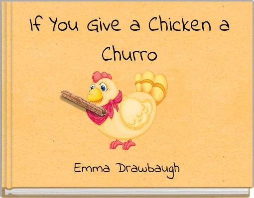 If You Give a Chicken a Churro