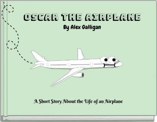 Front cover of 'Oscar the airplane By Alex Galligan' 