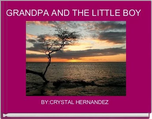 Front cover of 'GRANDPA AND THE LITTLE BOY ' 