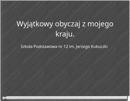 Wyjątkowy obyczaj z mojego kraju.