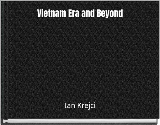 Vietnam Era and Beyond