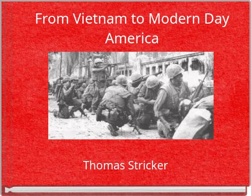 From Vietnam to Modern Day America