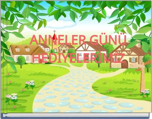 ANNELER GÜNÜ HEDİYELERİMİZ