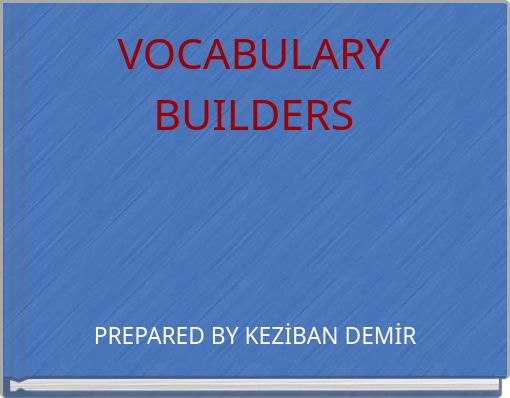 VOCABULARY BUILDERS