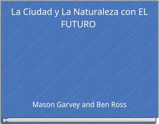 La Ciudad y La Naturaleza con EL FUTURO