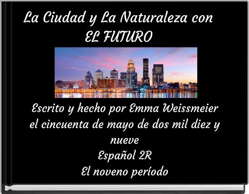 La Ciudad y La Naturaleza con EL FUTURO