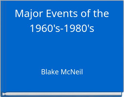 Major Events of the 1960's-1980's
