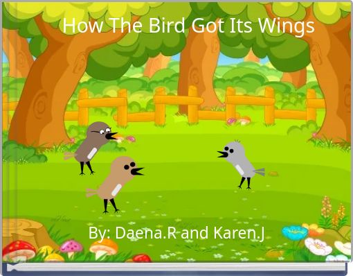 How The Bird Got Its Wings
