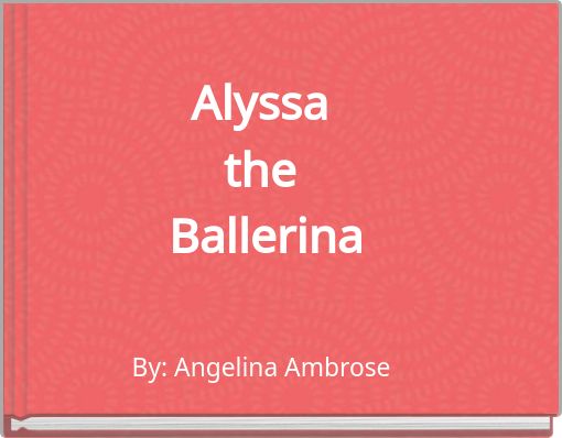 Alyssa the Ballerina