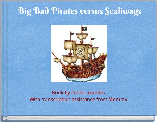 Big Bad Pirates versus Scaliwags