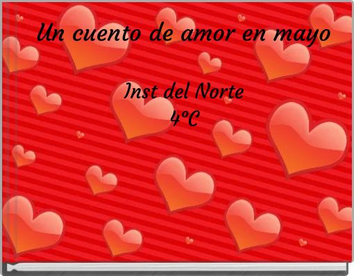 Un cuento de amor en mayoInst del Norte4°C