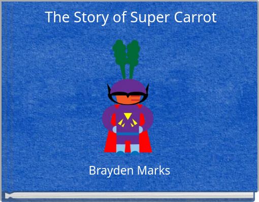 The Story of Super Carrot