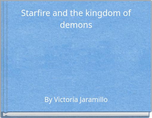 Front cover of 'Starfire and the kingdom of demons' 