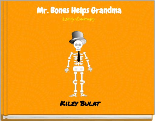 Mr. Bones Helps Grandma A Story of Mortuary