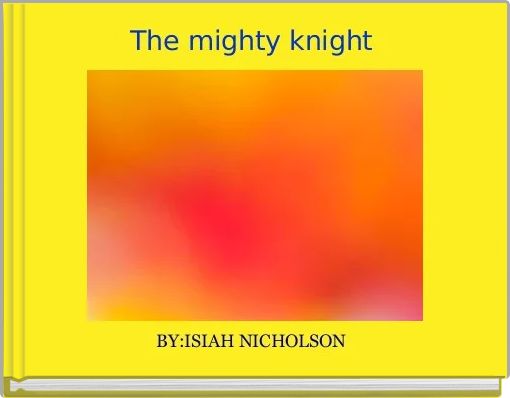 Front cover of 'The mighty knight ' 
