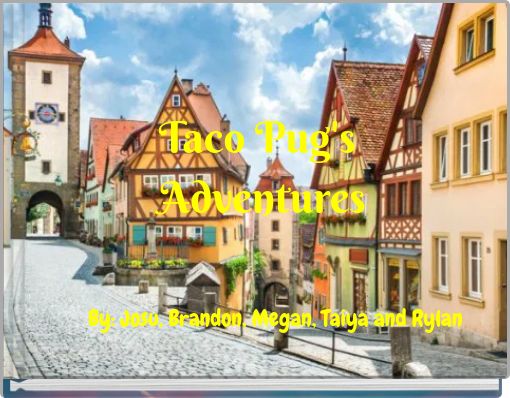 Taco Pug's Adventures