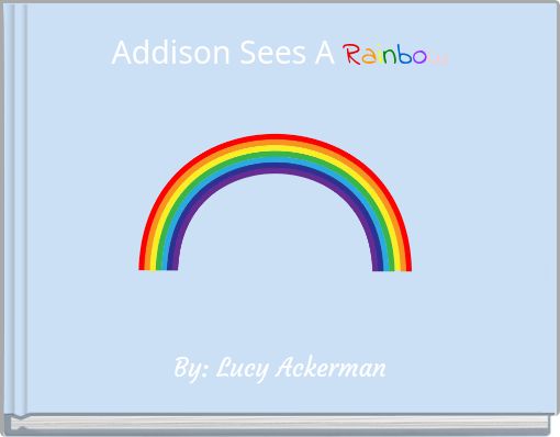 Addison Sees A Rainbow