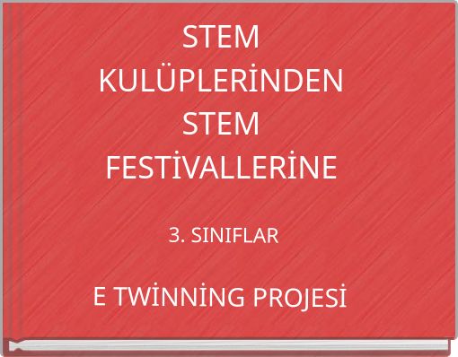 STEM KULÜPLERİNDEN STEM FESTİVALLERİNE