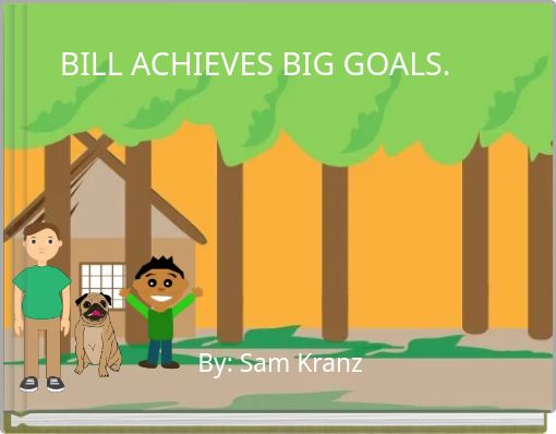BILL ACHIEVES BIG GOALS.