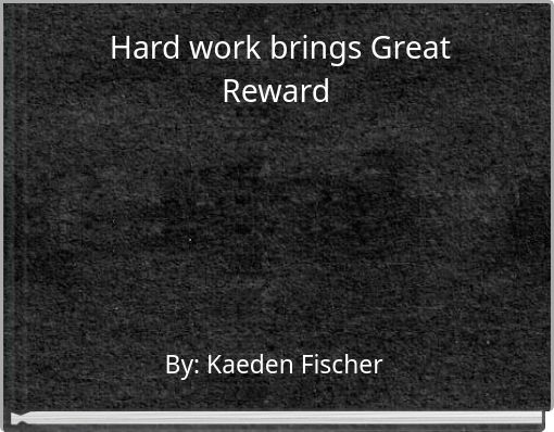 Hard work brings Great Reward