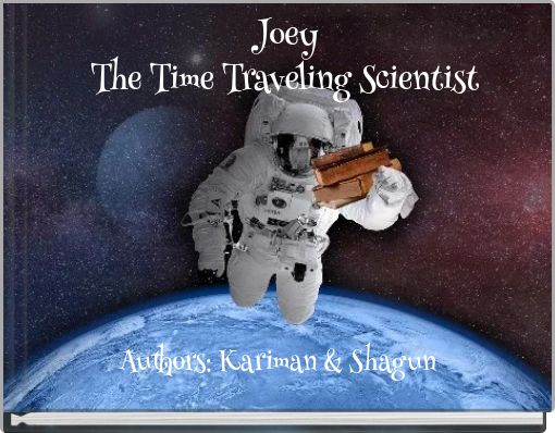 Joey The Time Traveling Scientist