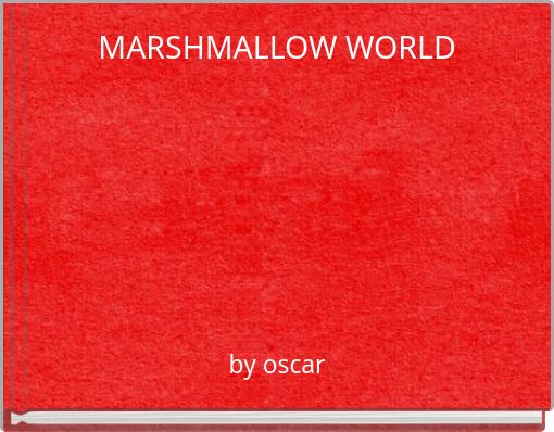 Book Cover for: MARSHMALLOW WORLD